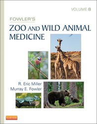 Fowler's Zoo and Wild Animal Medicine, Volume 8 - E-Book