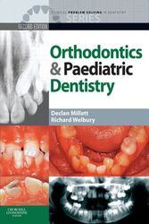 Clinical Problem Solving in Dentistry: Orthodontics and Paediatric Dentistry