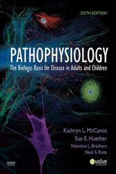 Pathophysiology: The Biologic Basis for Disease in Adults and Children