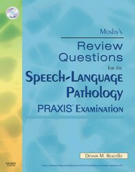 Mosby's Review Questions for the Speech-Language Pathology PRAXIS Examination: 1ed