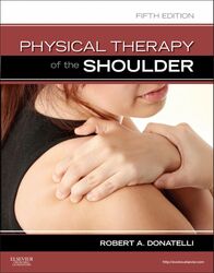 Physical Therapy of the Shoulder: 5ed