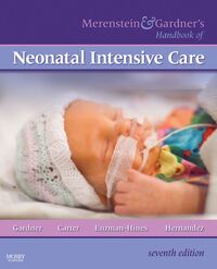 MERENSTEIN & GARDNER’S HANDBOOK OF NEONATAL CARE