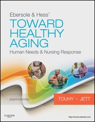 EBERSOLE & HESS’ TOWARD HEALTHY AGING: HUMAN NEEDS AND NURSING RESPONSE