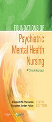 FOUNDATIONS OF PSYCHIATRIC MENTAL HEALTH NURSING: A CLINICAL APPROACH, SIXTH EDITION