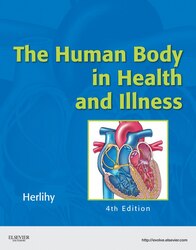 THE HUMAN BODY IN HEALTH AND ILLNESS, FOURTH EDITION