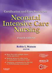 CERTIFICATION AND CORE REVIEW FOR NEONATAL INTENSIVE CARE NURSING