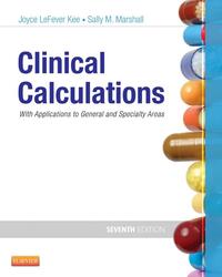 CLINICAL CALCULATIONS WITH APPLICATIONS TO GENERAL AND SPECIALTY AREAS