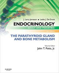 Endocrinology Adult and Pediatric: The Parathyroid Gland and Bone Metabolism