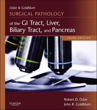 Odze and Goldblum Surgical Pathology of the GI Tract, Liver, Biliary Tract and Pancreas
