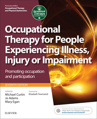 Occupational Therapy for People Experiencing Illness, Injury or Impairment E-Book[previously entitled Occupational Therapy and Physical Dysfunction]